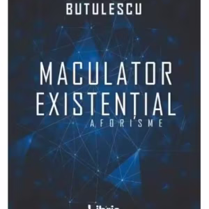 Maculator existențial. Aforisme - Paperback brosat - Valeriu Butulescu - Libris Editorial