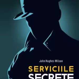 Serviciile secrete - Paperback brosat - John Hughes-Wilson - Meteor Press