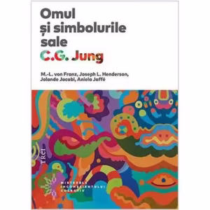 Omul și simbolurile sale - Paperback brosat - Aniela Jaffe, Carl Gustav Jung, Jolande Jacobi, Marie-Louise von Franz, Joseph L. Henderson - Trei
