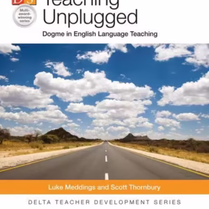 Teaching Unplugged - Paperback brosat - Luke Meddings, Scott Thornbury - Delta Publishing