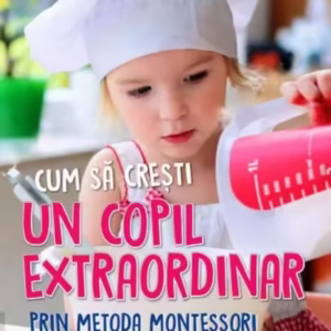 Cum să crești un copil extraordinar prin metoda Montessori - Paperback brosat - Tim Seldin - Litera