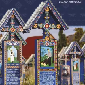 Crucile de la Săpânța - Paperback brosat - Roxana Mihalcea - All