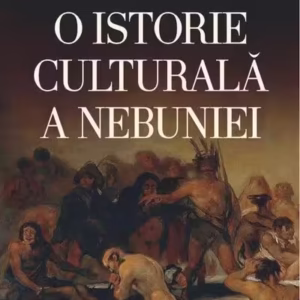 O istorie culturală a nebuniei - Hardcover - Andrew Scull - Polirom