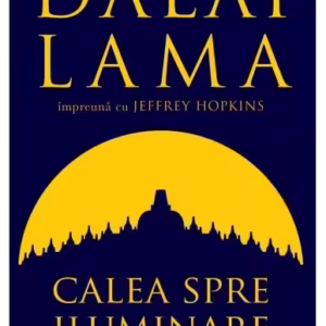 Calea spre iluminare - Paperback brosat - Dalai Lama, Jeffrey Hopkins - Curtea Veche