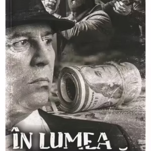 In lumea celor rai. Crime, jafuri, erori judiciare