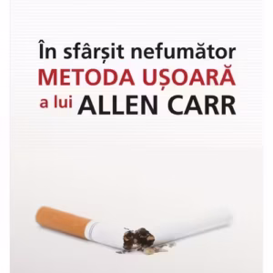 In sfarsit, nefumator. Metoda usoara a lui Allen Carr