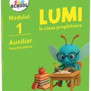 Lumi in clasa pregatitoare • auxiliar interdisciplinar, modulul I