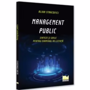 Management public. Sinteze si grile pentru examenul de licenta