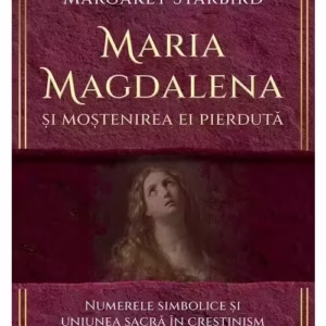 Maria Magdalena si mostenirea ei pierduta