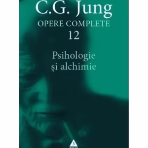 Opere Jung vol. 12 - Psihologie si alchimie